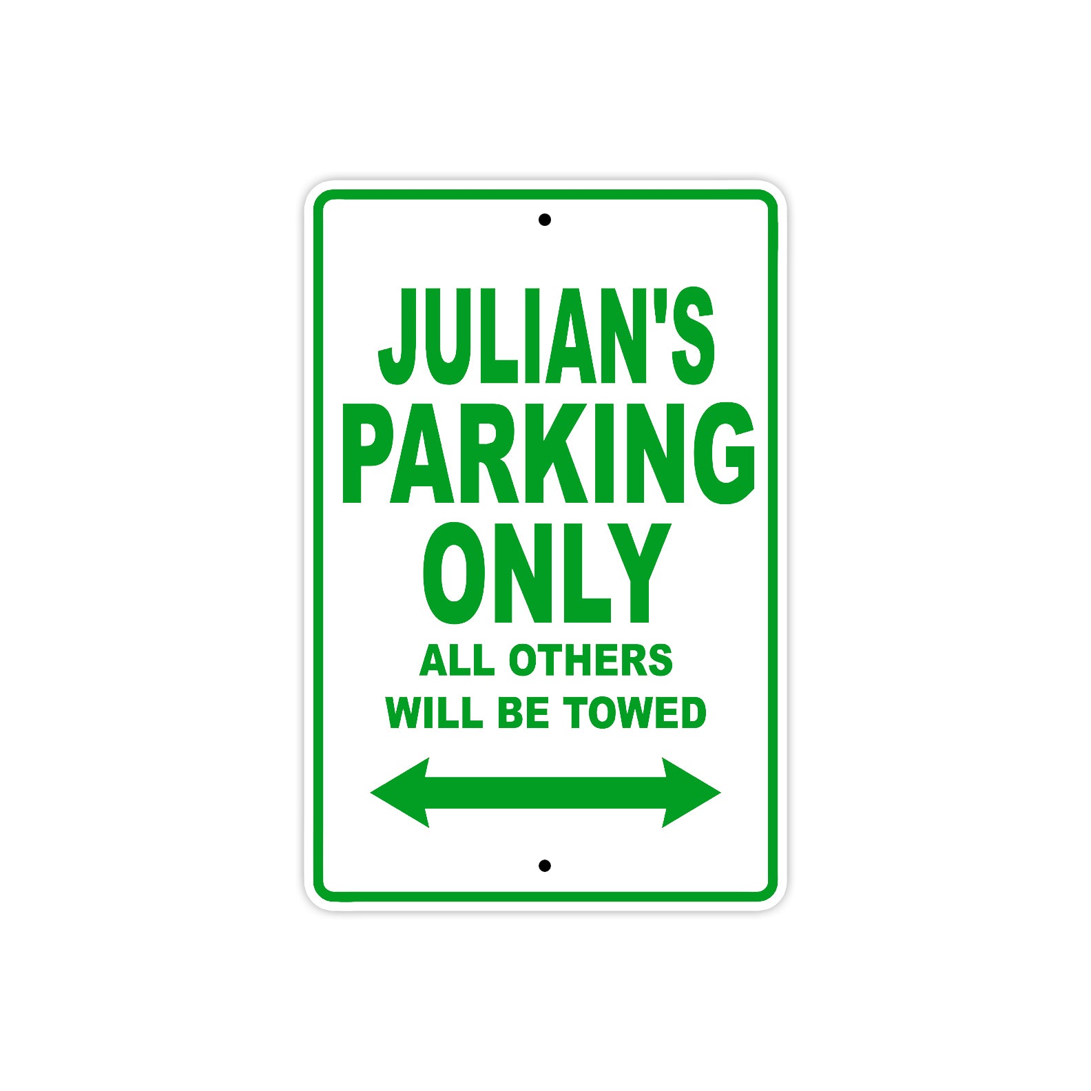 Julian's Name Parking Only All Others Will Be Towed Sign Plate