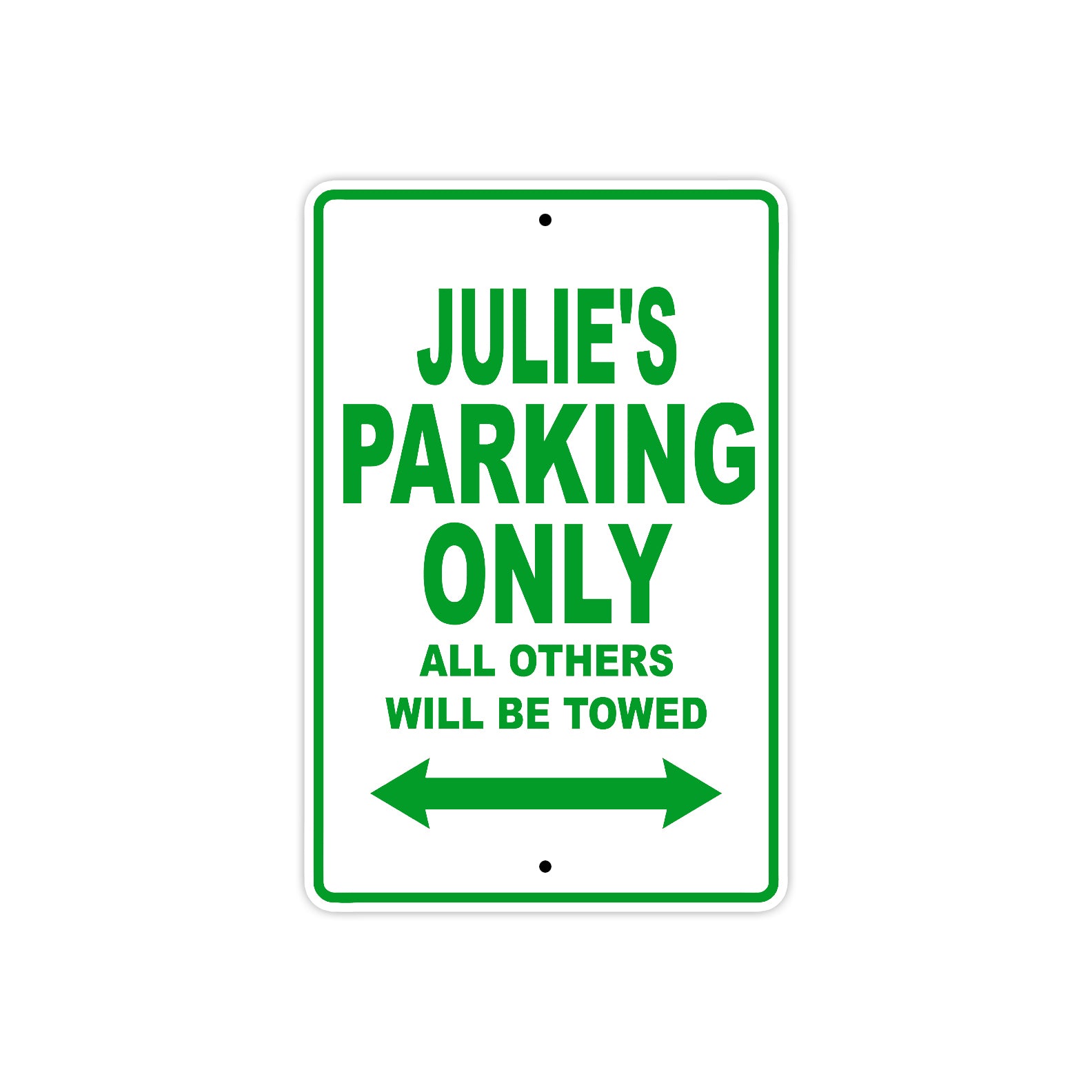 Julie's Name Parking Only All Others Will Be Towed Metal Sign Plate