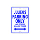 Julien's Name Parking Only All Others Will Be Towed Sign