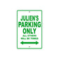 Julien's Name Parking Only All Others Will Be Towed Sign Plate