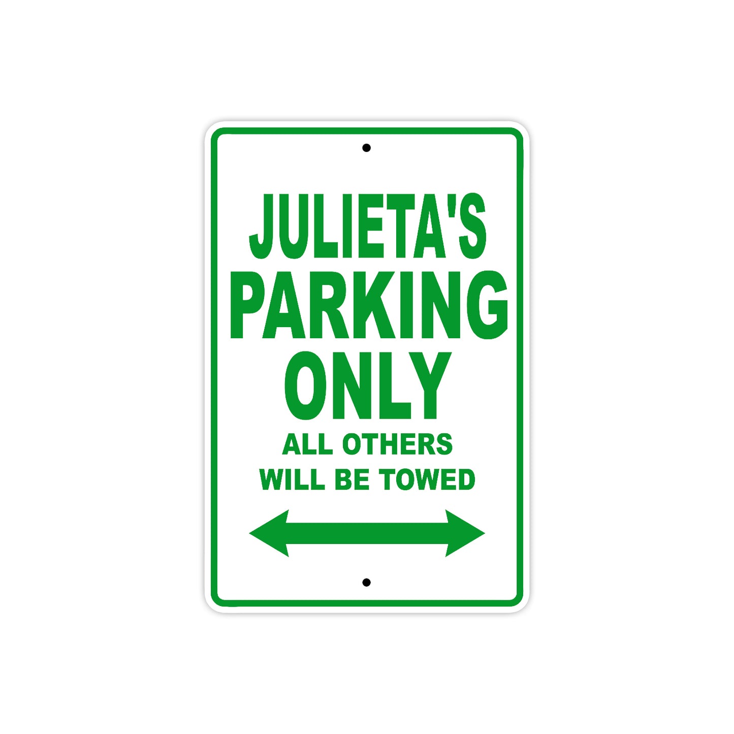 Julieta's Name Parking Only All Others Will Be Towed Metal Sign Plate
