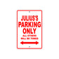 Julius's Name Parking Only All Others Will Be Towed Metal Sign Plate