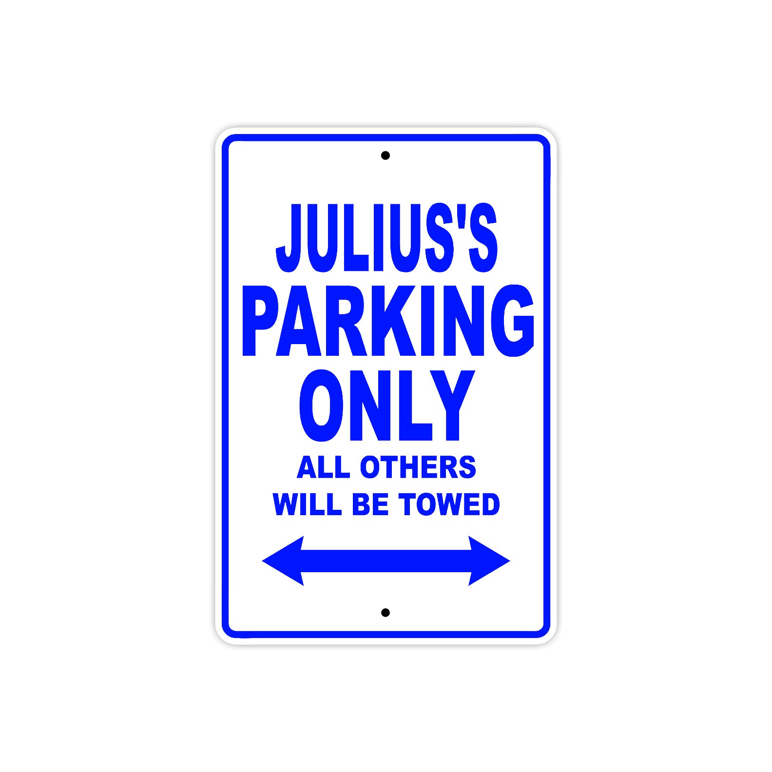Julius's Name Parking Only All Others Will Be Towed Sign