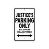 Justice's Name Parking Only All Others Will Be Towed Aluminum Sign 