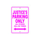 Justice's Name Parking Only All Others Will Be Towed Metal Sign 
