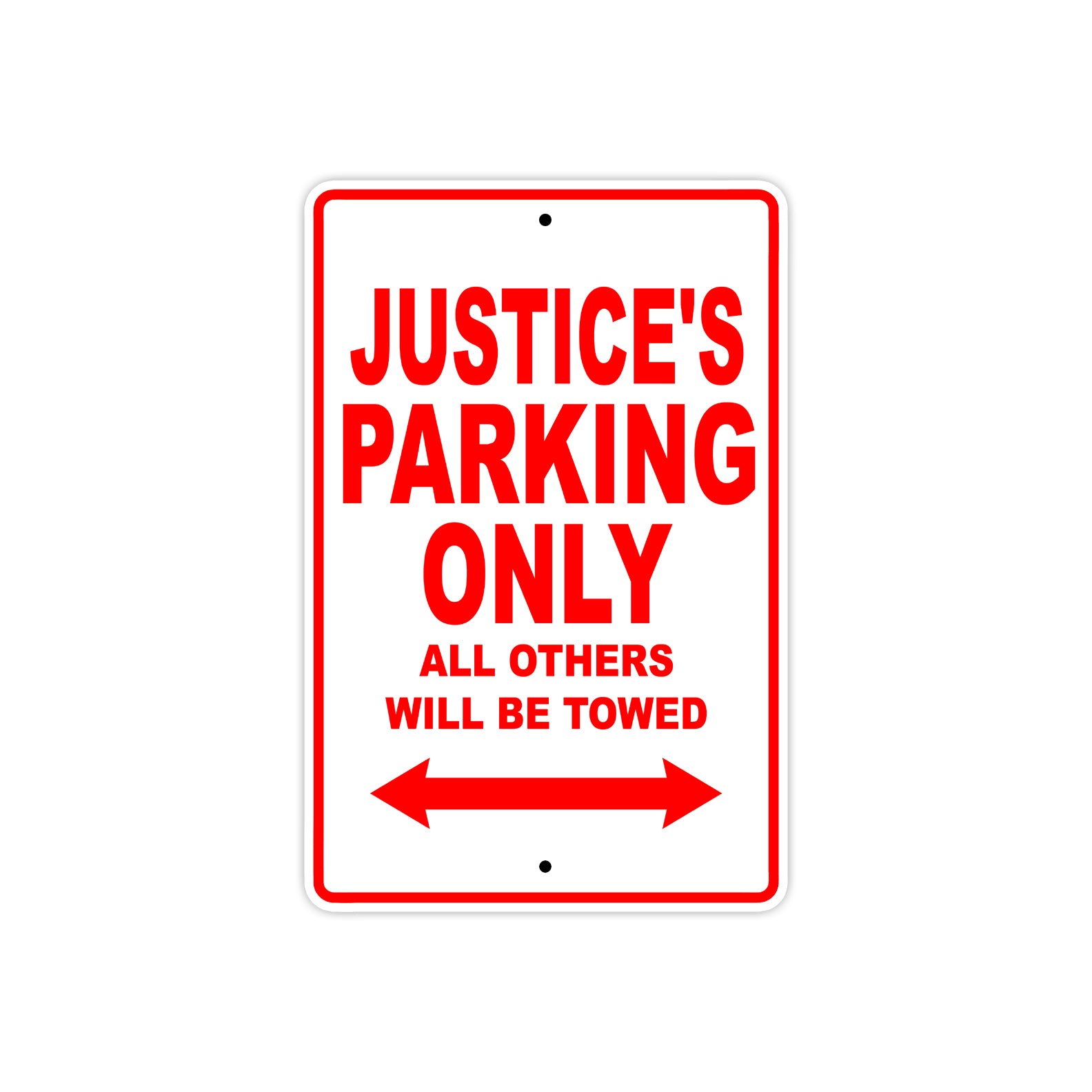 Justice's Name Parking Only All Others Will Be Towed Metal Sign Plate