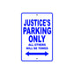 Justice's Name Parking Only All Others Will Be Towed Sign