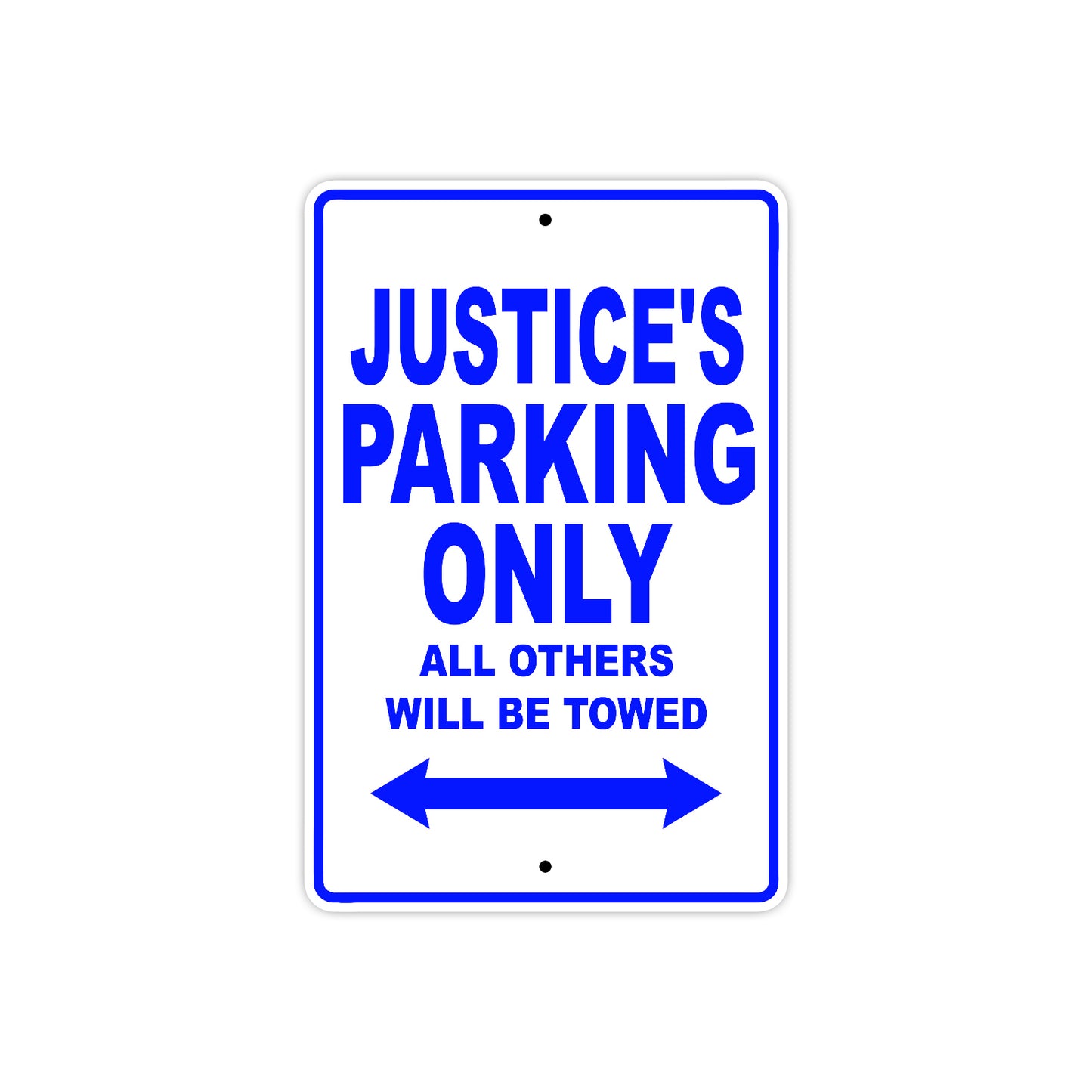Justice's Name Parking Only All Others Will Be Towed Sign