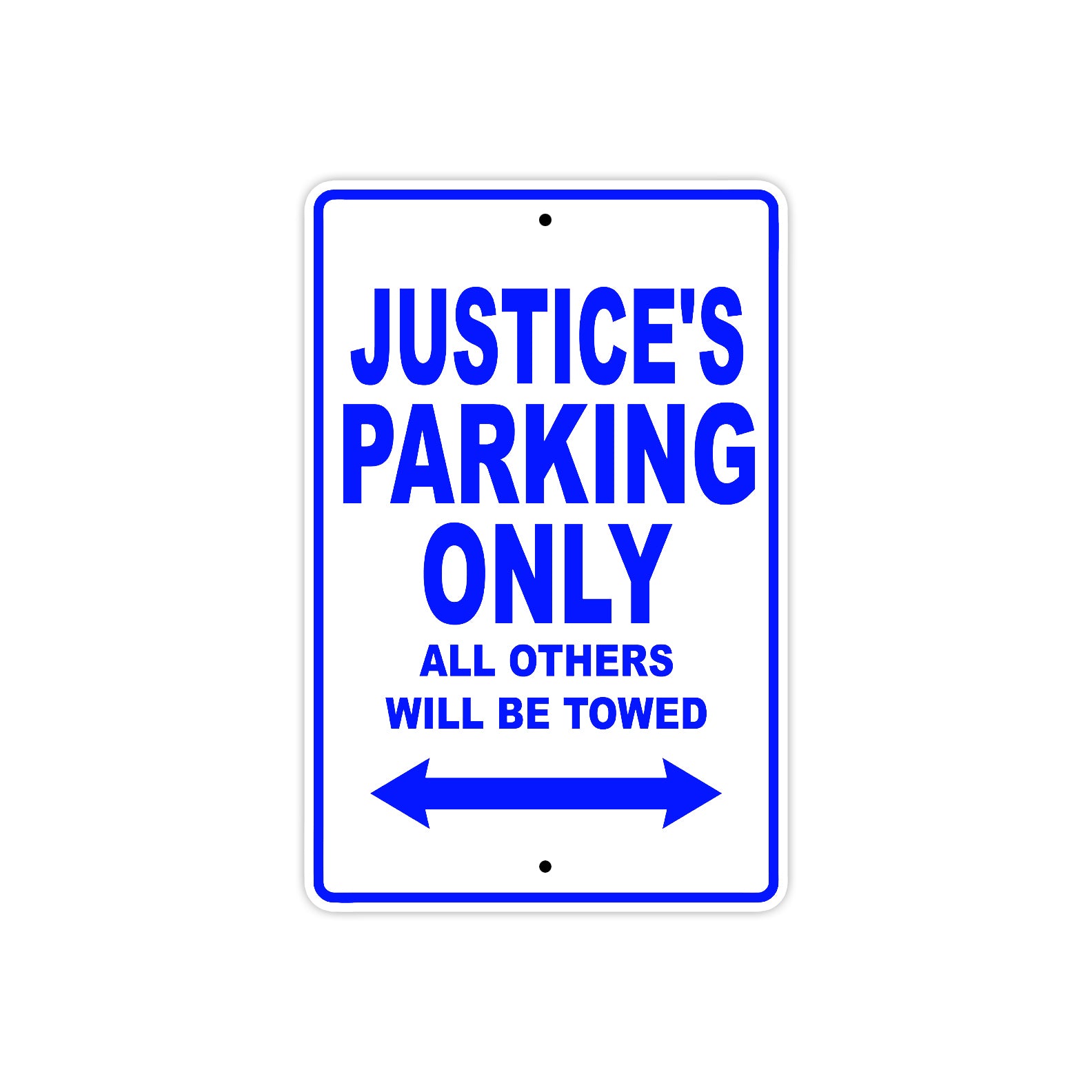 Justice's Name Parking Only All Others Will Be Towed Sign