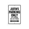 Justin's Name Parking Only All Others Will Be Towed Aluminum Sign  