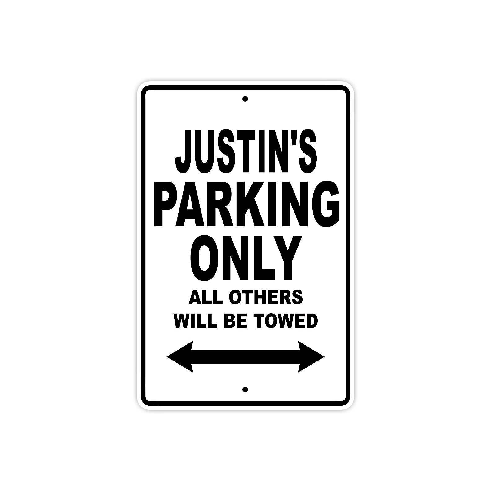 Justin's Name Parking Only All Others Will Be Towed Aluminum Sign  