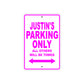 Justin's Name Parking Only All Others Will Be Towed Metal Sign  