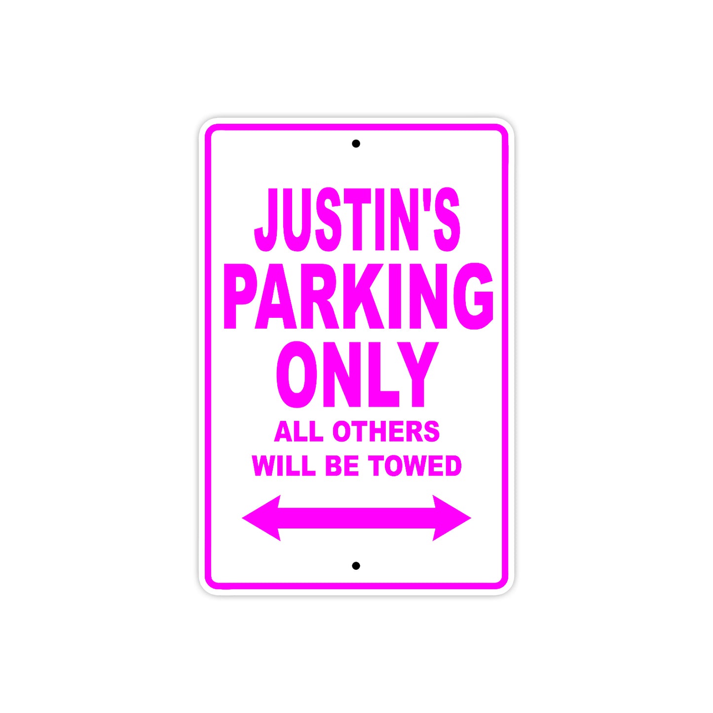 Justin's Name Parking Only All Others Will Be Towed Metal Sign  