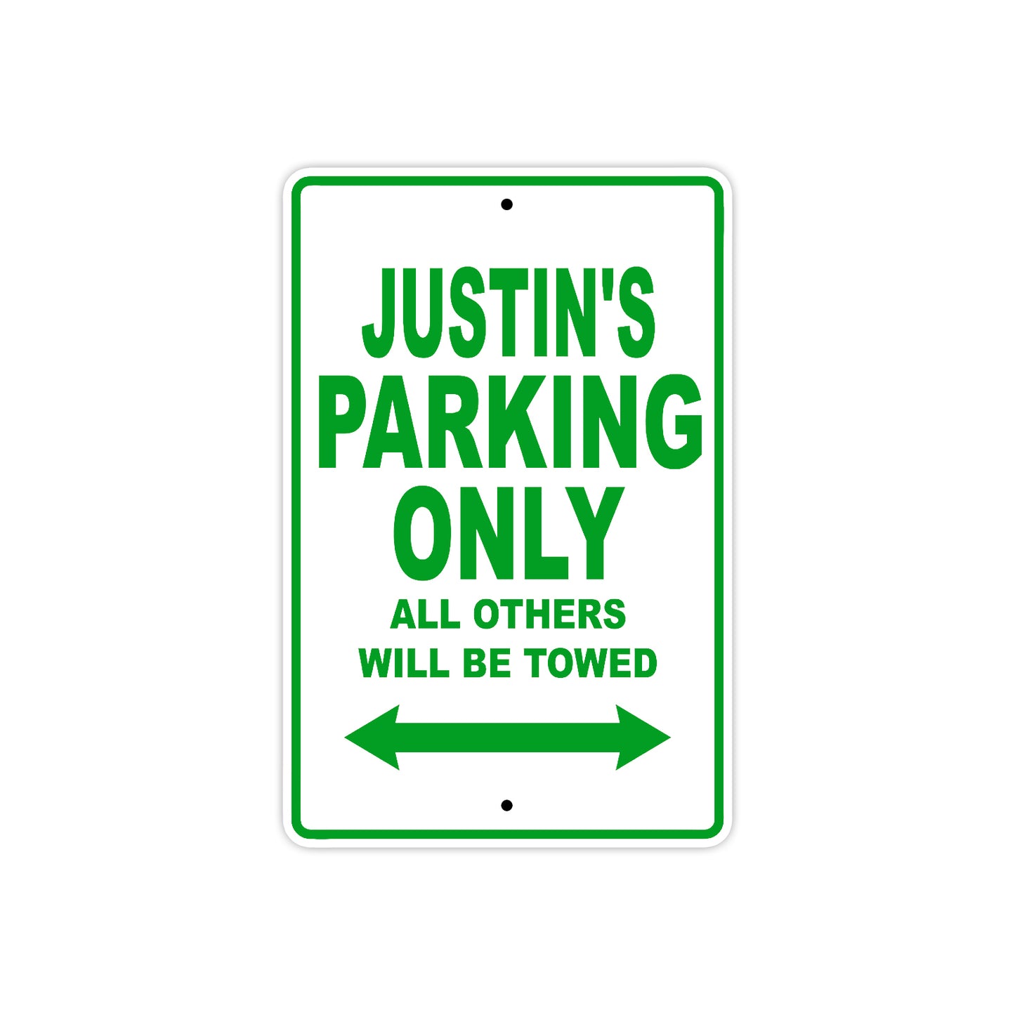 Justin's Name Parking Only All Others Will Be Towed Sign Plate
