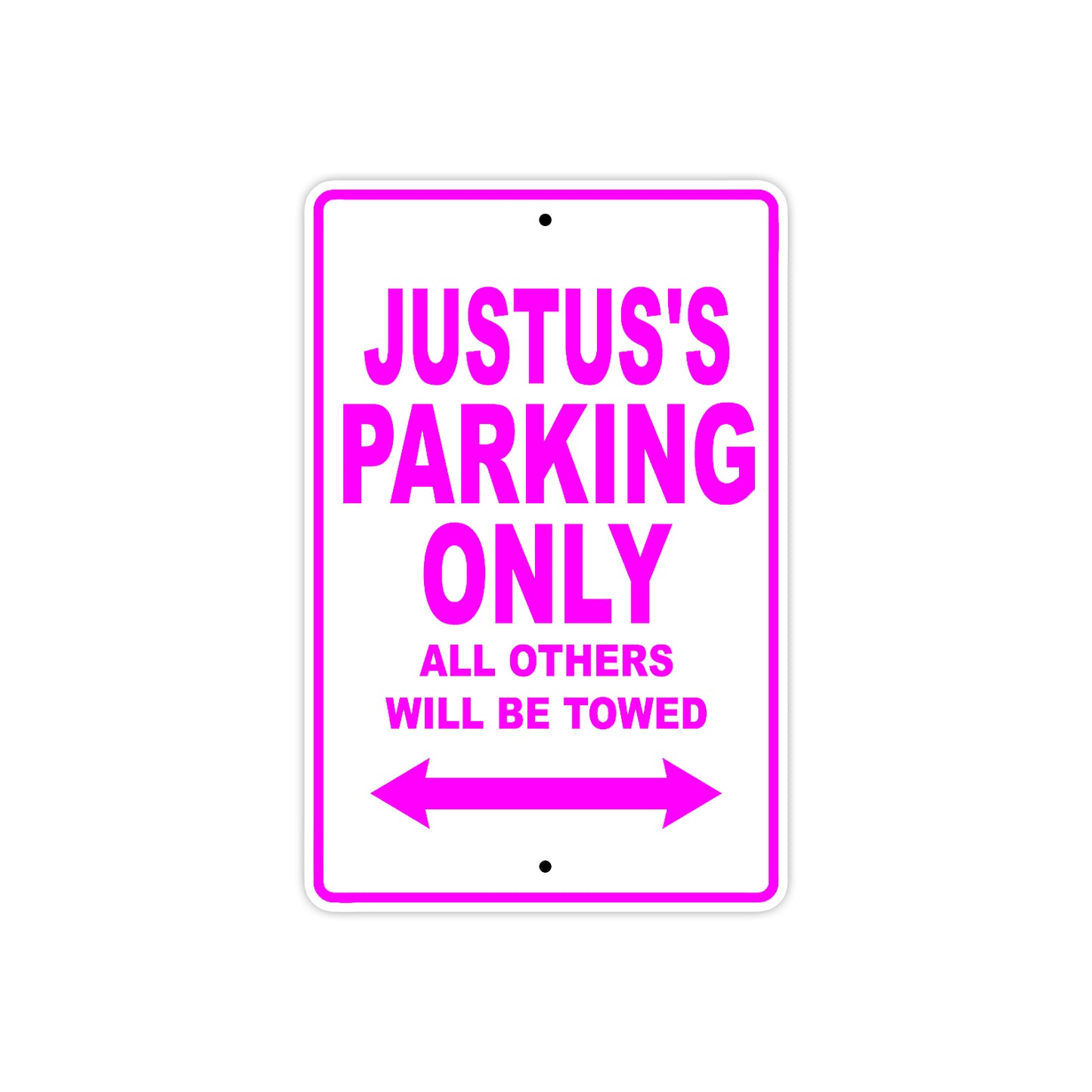Justus's Name Parking Only All Others Will Be Towed Metal Sign  