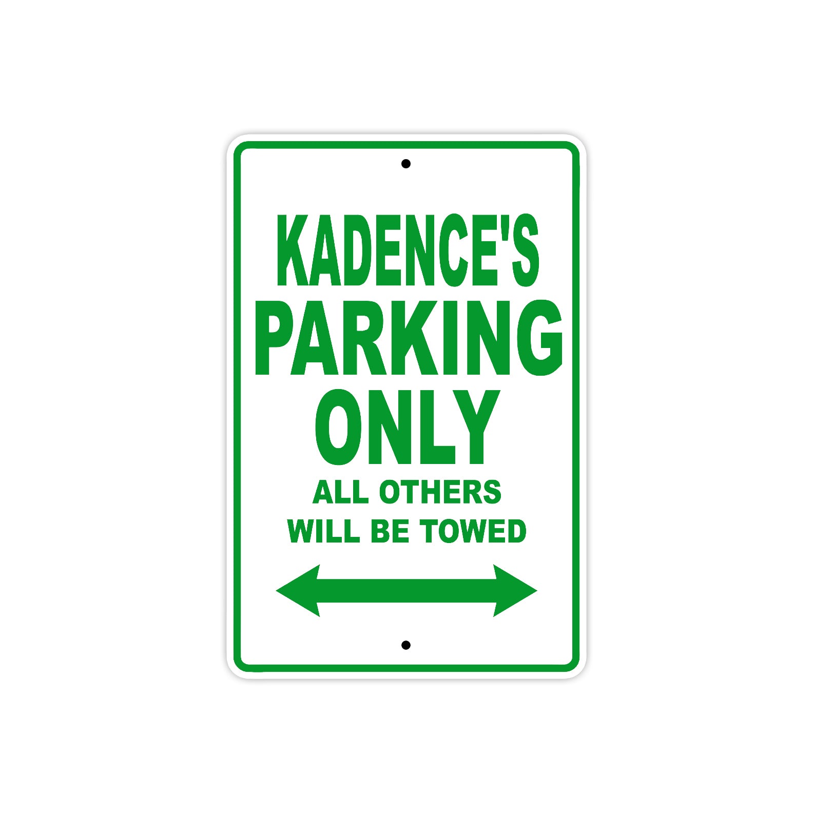 Kadence's Name Parking Only All Others Will Be Towed Metal Sign Plate