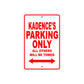Kadence's Name Parking Only All Others Will Be Towed Sign Plate