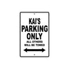 Kai's Name Parking Only All Others Will Be Towed Aluminum Sign  