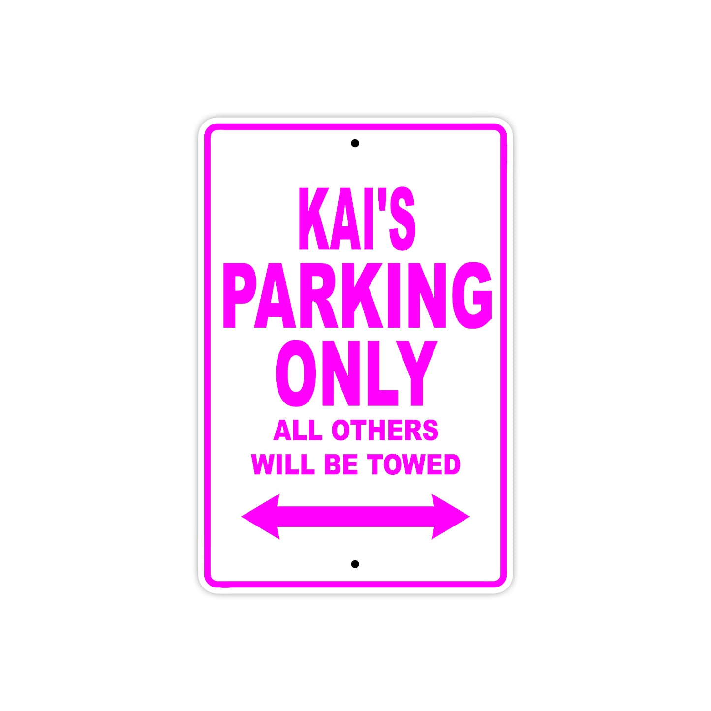 Kai's Name Parking Only All Others Will Be Towed Metal Sign  