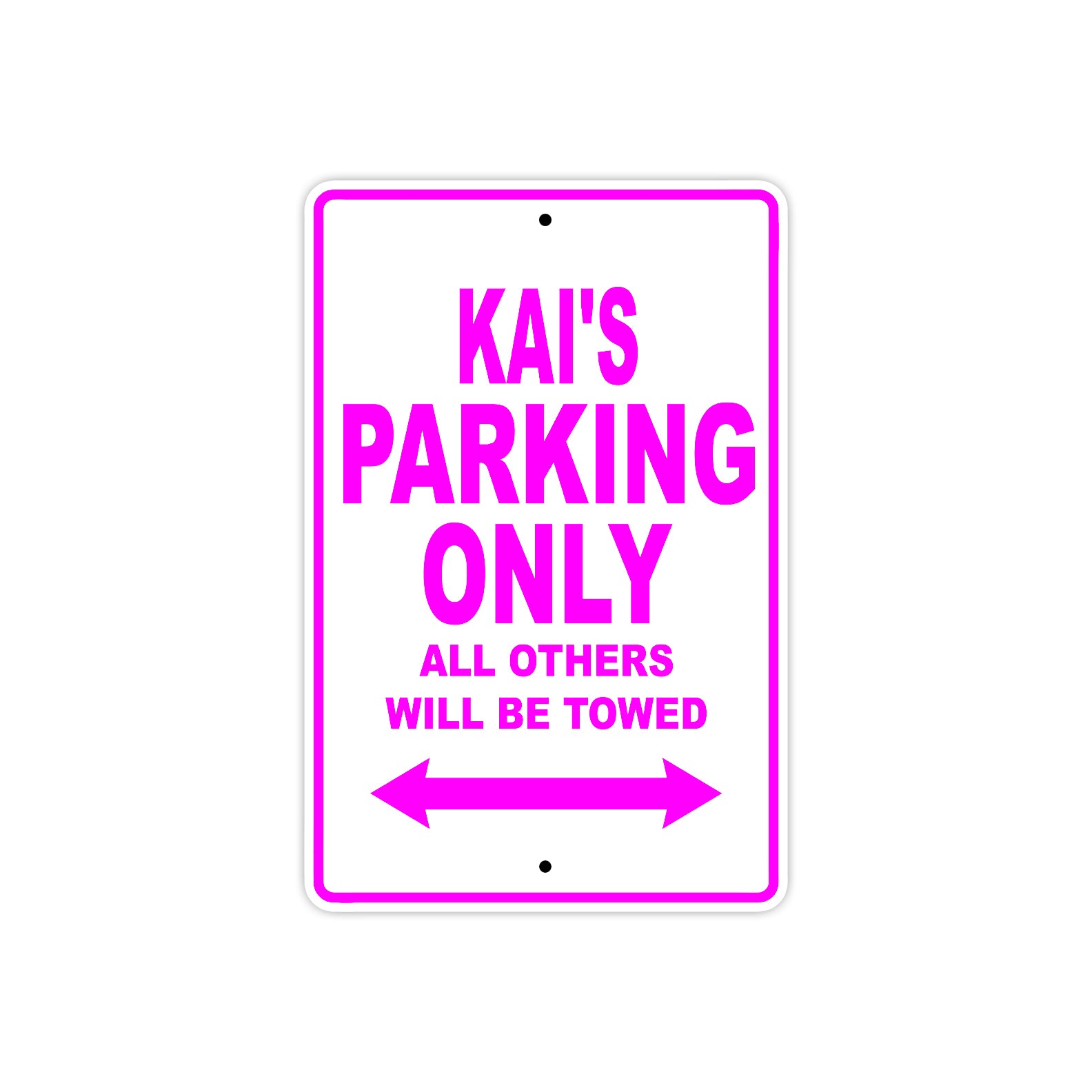 Kai's Name Parking Only All Others Will Be Towed Metal Sign  