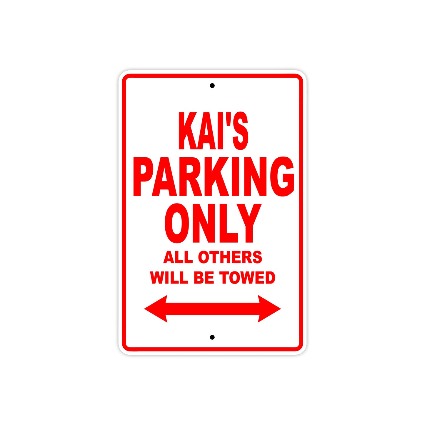 Kai's Name Parking Only All Others Will Be Towed Metal Sign Plate