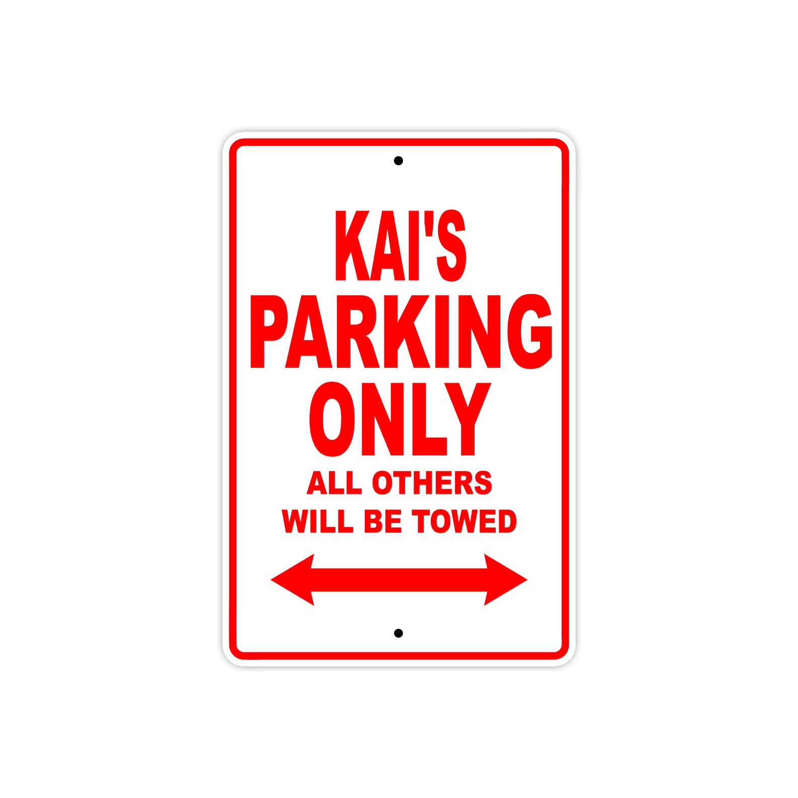 Kai's Name Parking Only All Others Will Be Towed Metal Sign Plate