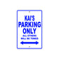 Kai's Name Parking Only All Others Will Be Towed Sign