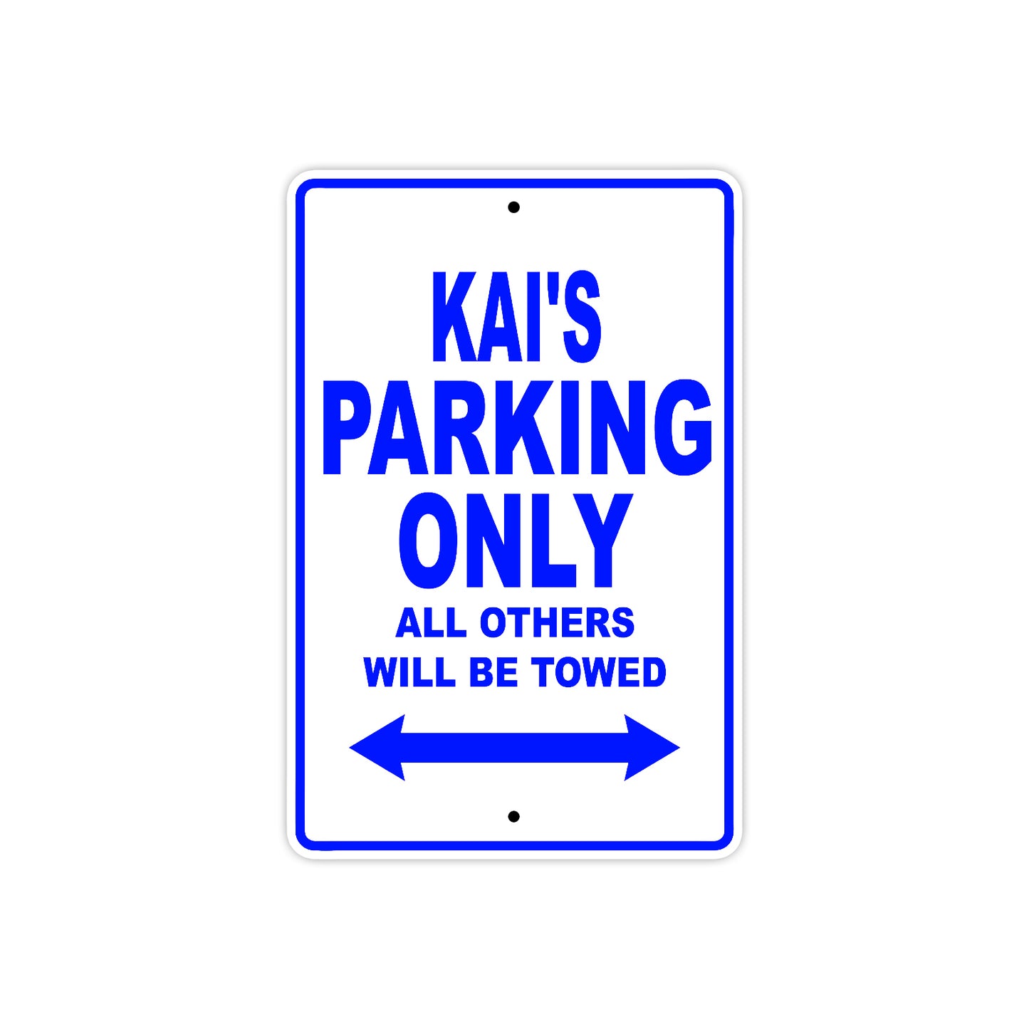 Kai's Name Parking Only All Others Will Be Towed Sign