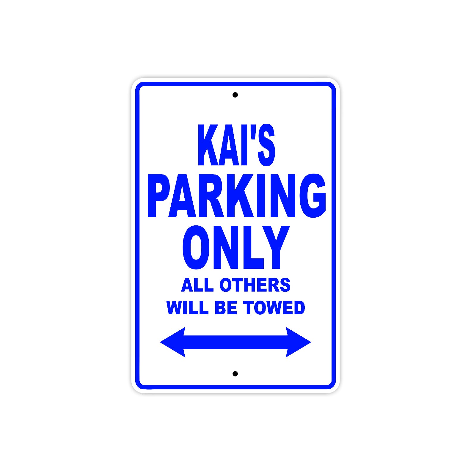 Kai's Name Parking Only All Others Will Be Towed Sign