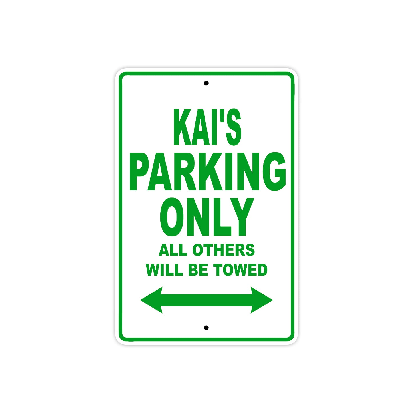 Kai's Name Parking Only All Others Will Be Towed Sign Plate