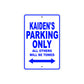 Kaiden's Name Parking Only All Others Will Be Towed Sign