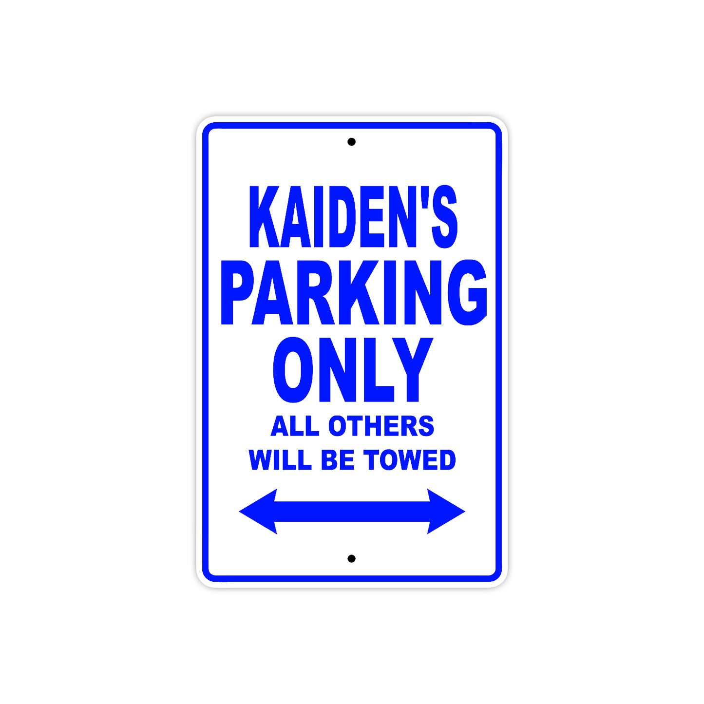 Kaiden's Name Parking Only All Others Will Be Towed Sign