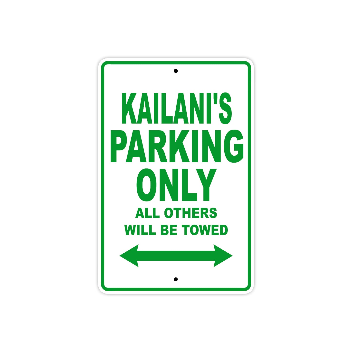 Kailani's Name Parking Only All Others Will Be Towed Metal Sign Plate