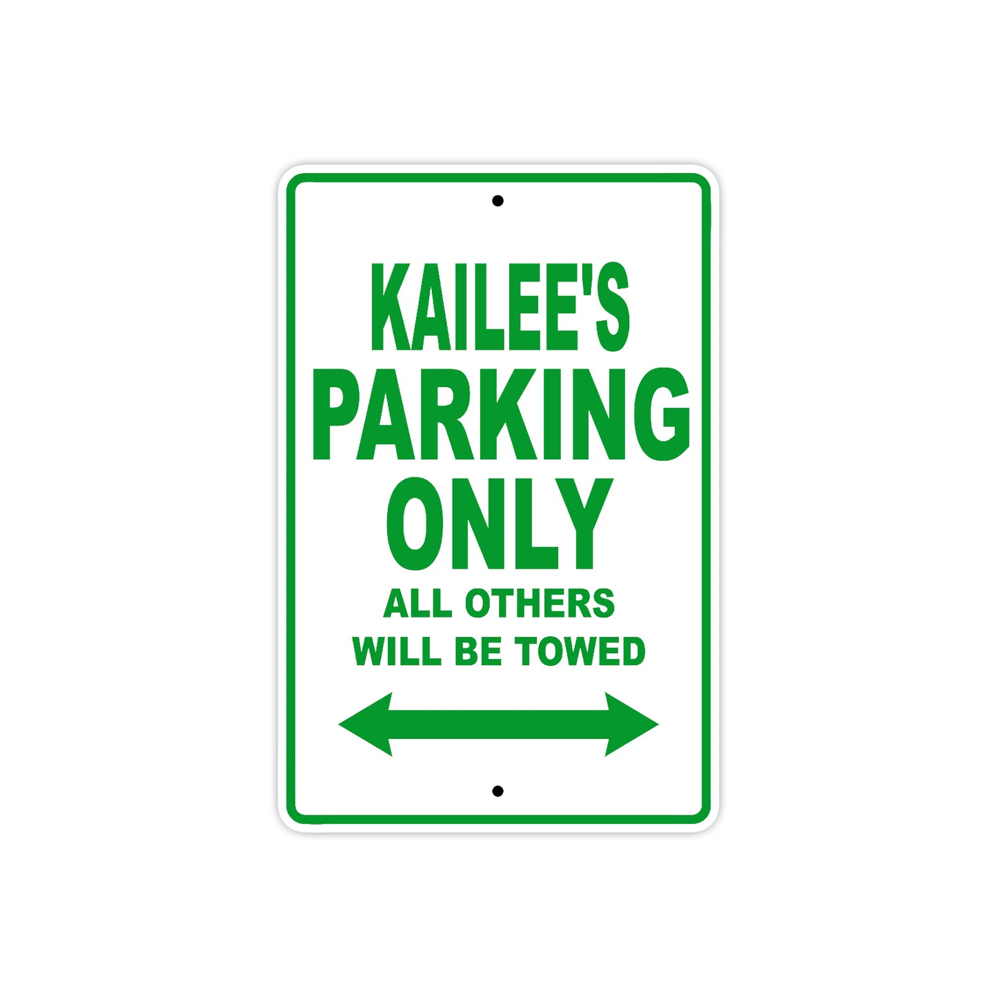 Kailee's Name Parking Only All Others Will Be Towed Metal Sign Plate