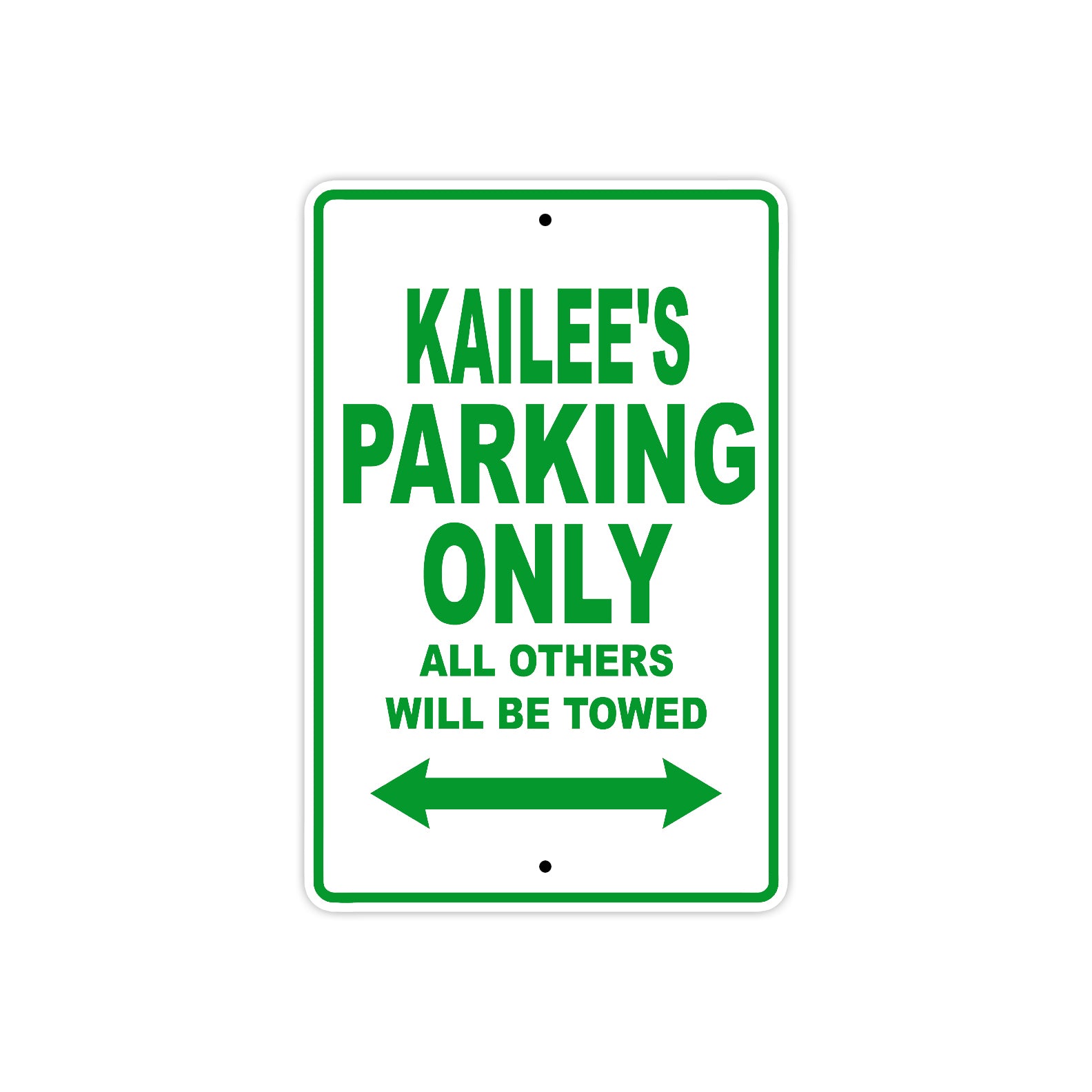 Kailee's Name Parking Only All Others Will Be Towed Metal Sign Plate