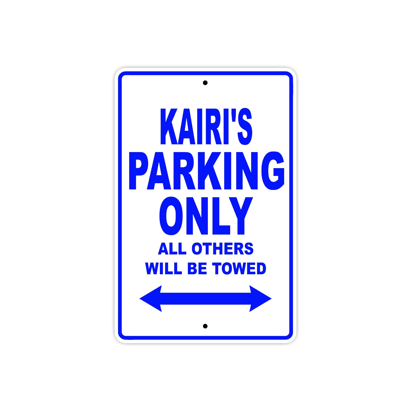 Kairi's Name Parking Only All Others Will Be Towed Metal Sign