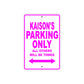 Kaison's Name Parking Only All Others Will Be Towed Metal Sign  