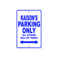 Kaison's Name Parking Only All Others Will Be Towed Sign