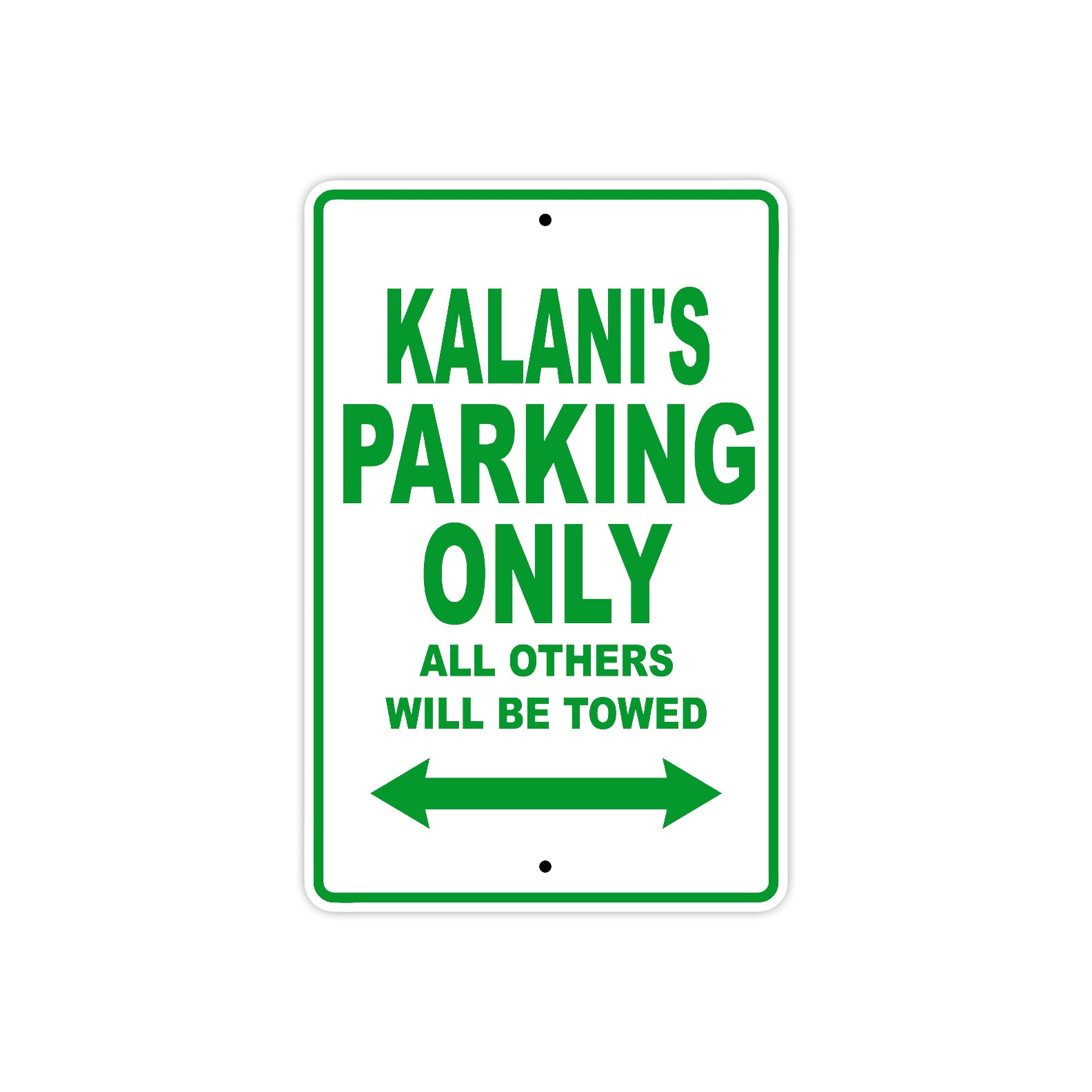 Kalani's Name Parking Only All Others Will Be Towed Metal Sign Plate