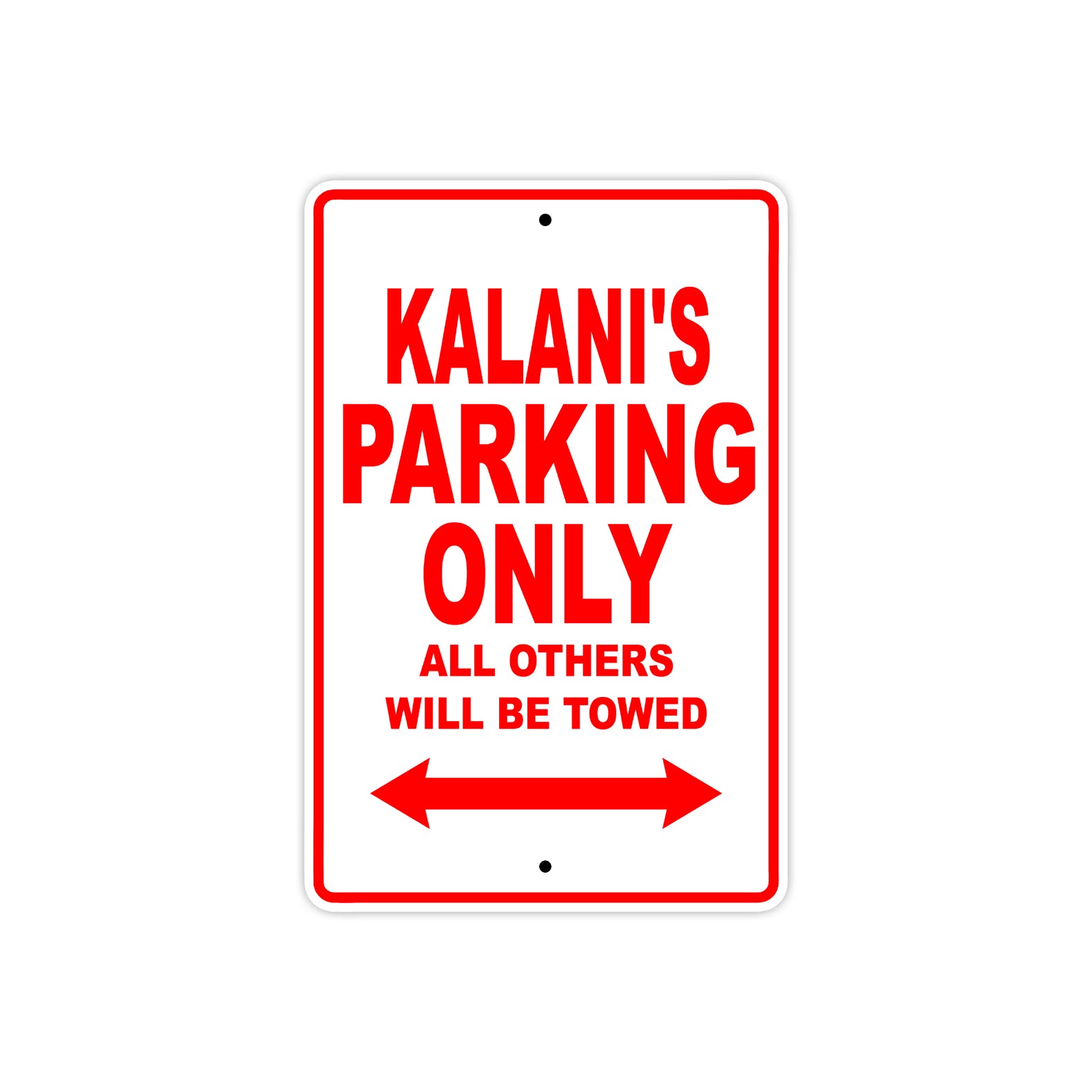 Kalani's Name Parking Only All Others Will Be Towed Sign Plate