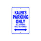 Kaleb's Name Parking Only All Others Will Be Towed Sign
