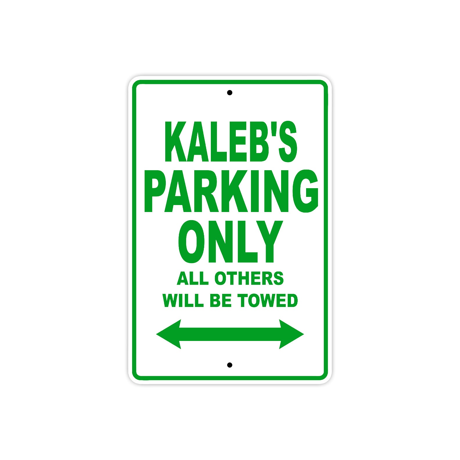 Kaleb's Name Parking Only All Others Will Be Towed Sign plate