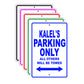 Kalel's Name Parking Only All Others Will Be Towed Signs
