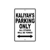 Kaliyah's Name Parking Only All Others Will Be Towed Aluminum Sign  