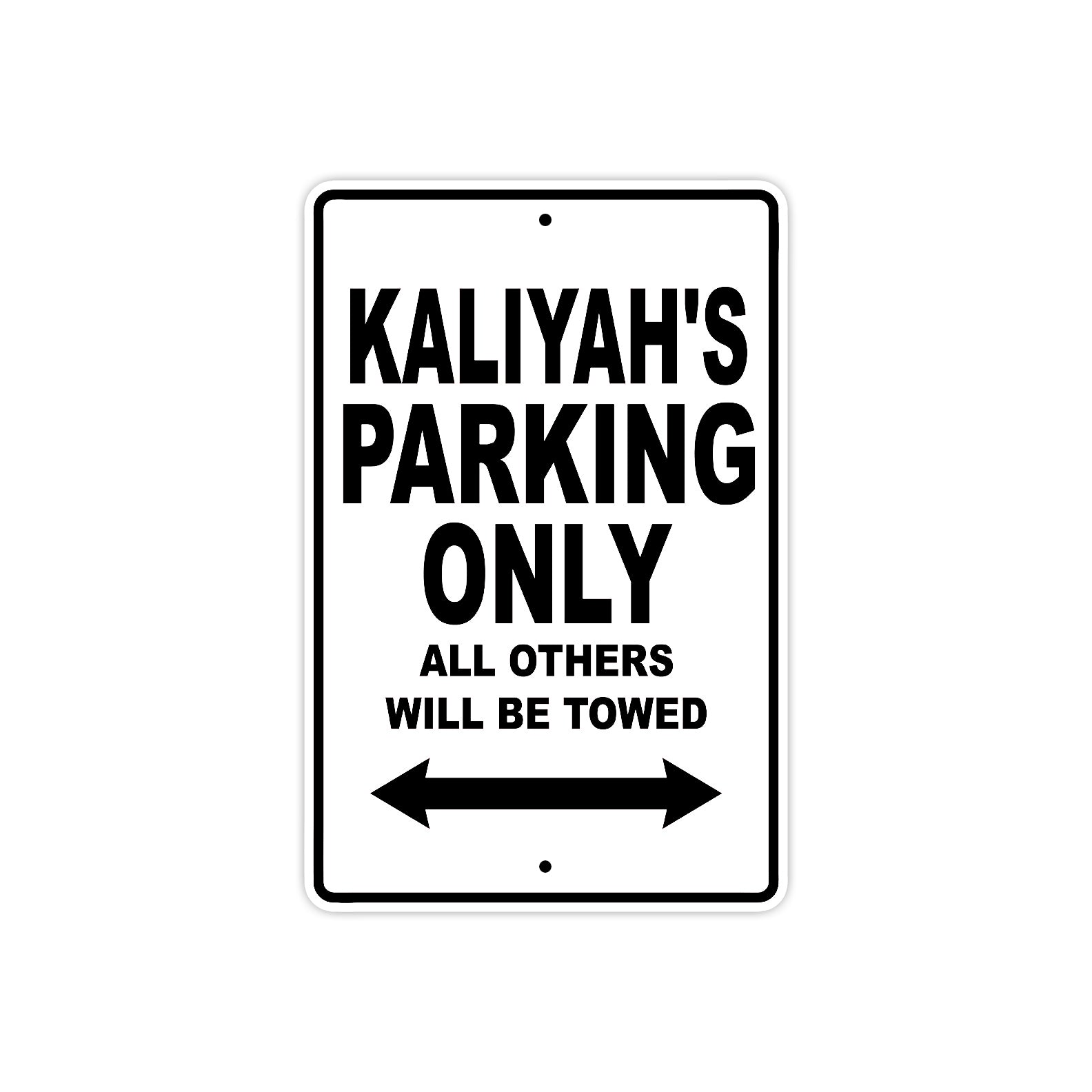 Kaliyah's Name Parking Only All Others Will Be Towed Aluminum Sign  