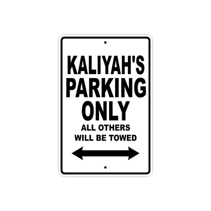 Kaliyah's Name Parking Only All Others Will Be Towed Aluminum Sign  