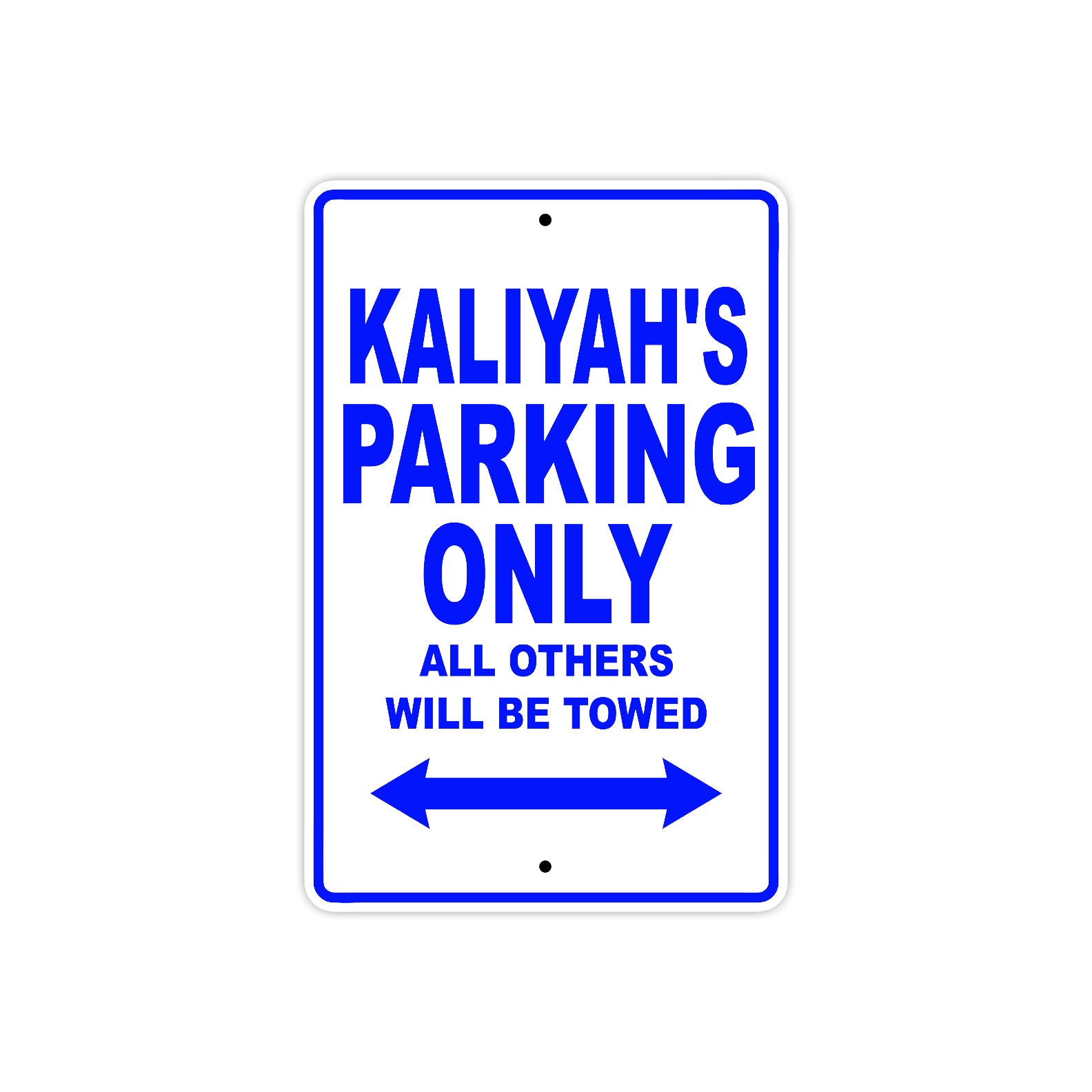 Kaliyah's Name Parking Only All Others Will Be Towed Metal Sign  