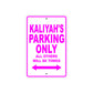 Kaliyah's Name Parking Only All Others Will Be Towed Sign