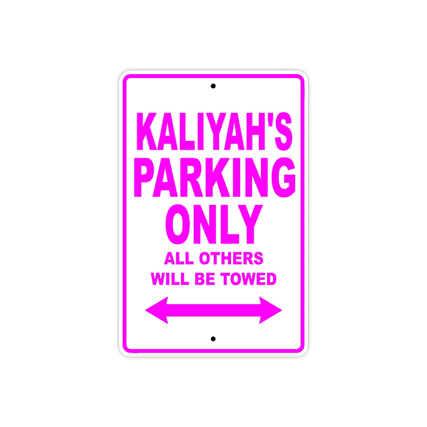 Kaliyah's Name Parking Only All Others Will Be Towed Sign