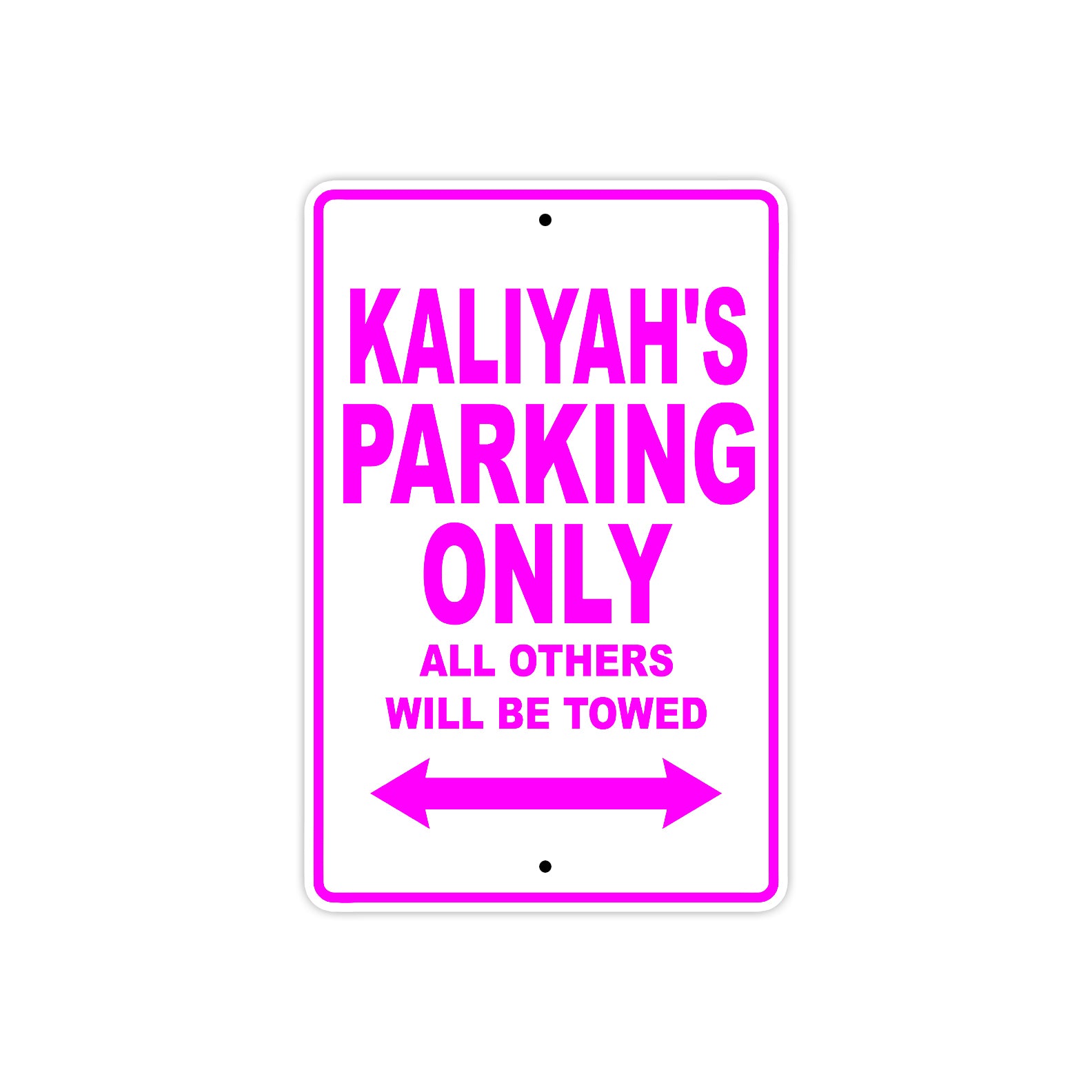 Kaliyah's Name Parking Only All Others Will Be Towed Sign